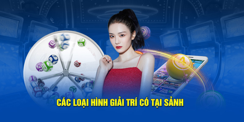 Các loại hình giải trí có tại sảnh