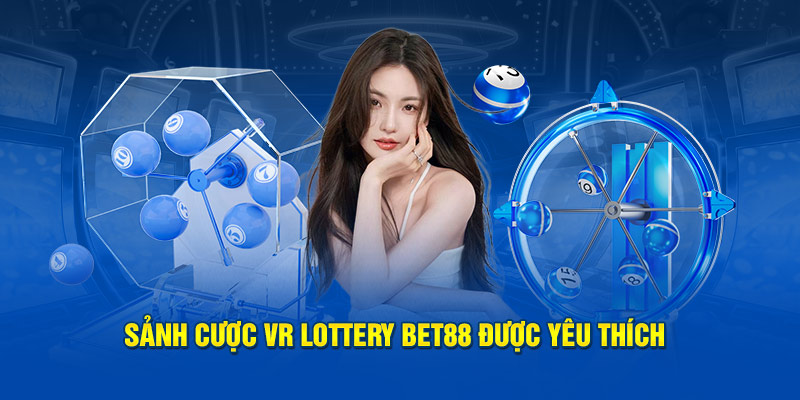 Sảnh cược VR Lottery Bet88 được yêu thích